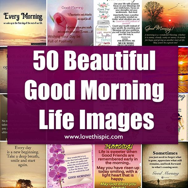 there are many pictures with words on them that say, beautiful good morning life images