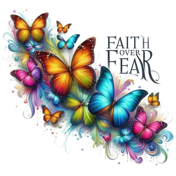 colorful butterflies with the words faith over fear