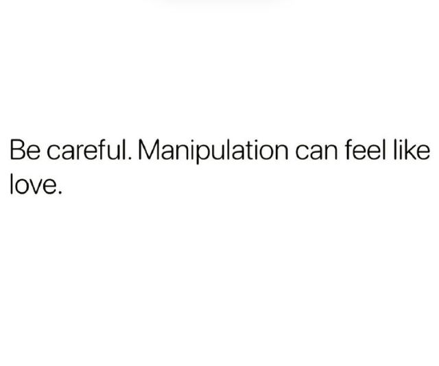 the words be careful manpulation can feel like he's in love on a white background