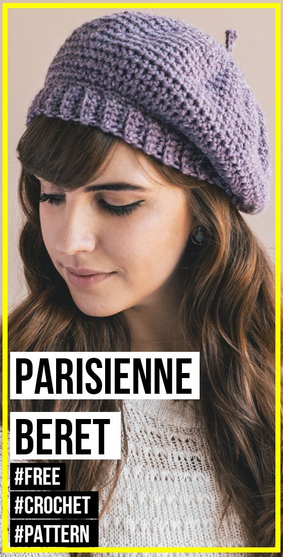 a woman wearing a knitted hat with the text parisine beret free crochet pattern