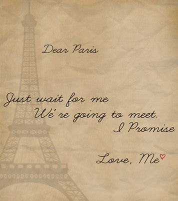 the eiffel tower in paris with a message written on it that says dear paris just wait for me we're going to meet i promise love me