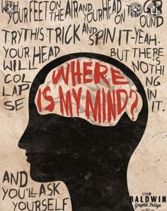 a poster with the words where is my mind? and an image of a man's head