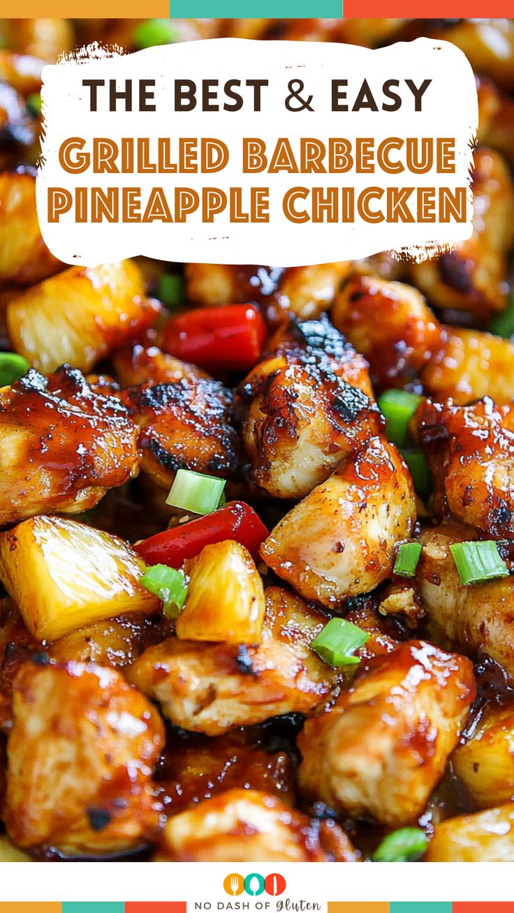 the best and easy grilled barbecue pineapple chicken recipe with text overlay that reads, the best & easy grilled barbecue pineapple chicken