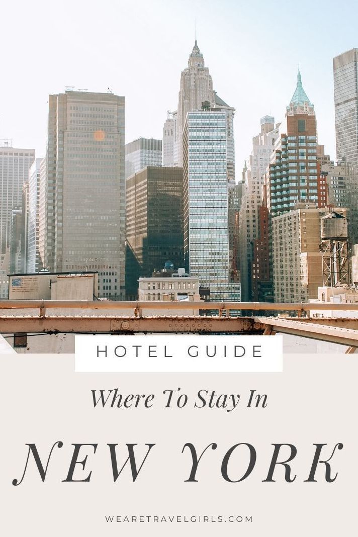 the new york city skyline with text overlay that reads hotel guide where to stay in new york