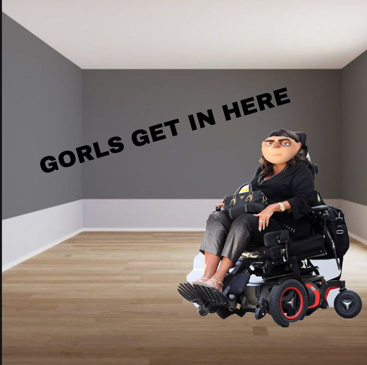 a woman in a wheel chair with the words girls get in here