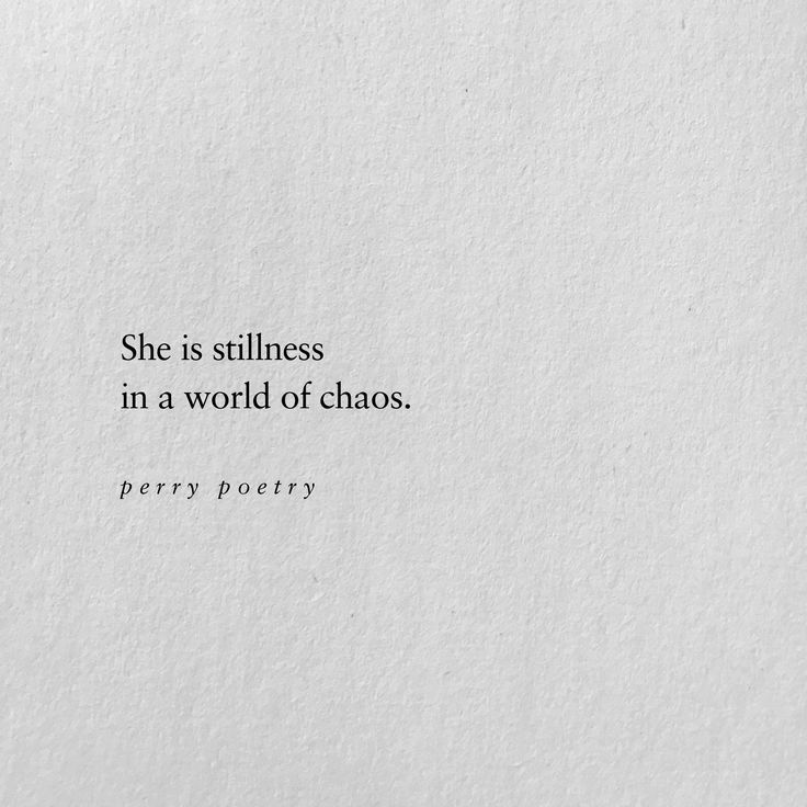 a piece of paper with the words, she is stillness in a world of chaos