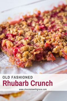 an old fashioned rhubarb crunch is shown