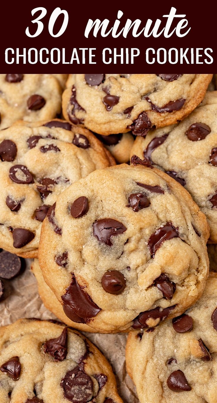 chocolate chip cookies stacked on top of each other with text overlay that reads 30 minute chocolate chip cookies