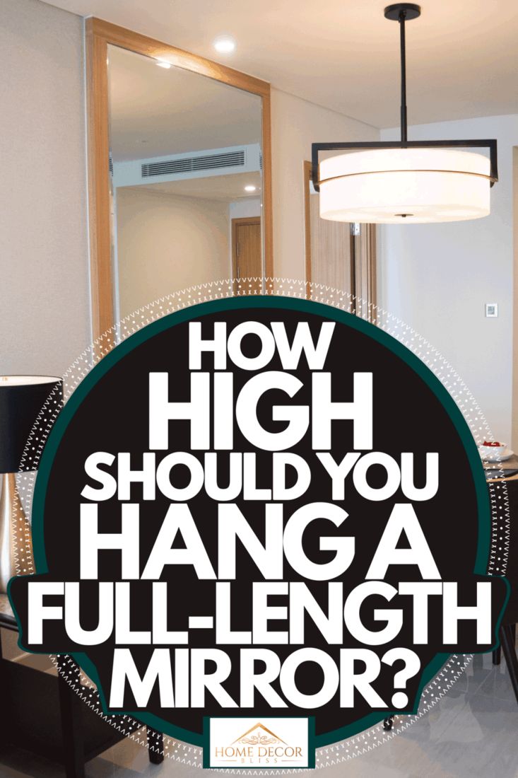 the words how high should you hang a full length mirror?