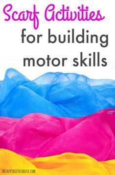 colorful fabric with text overlay that reads scarf activities for building motor skills