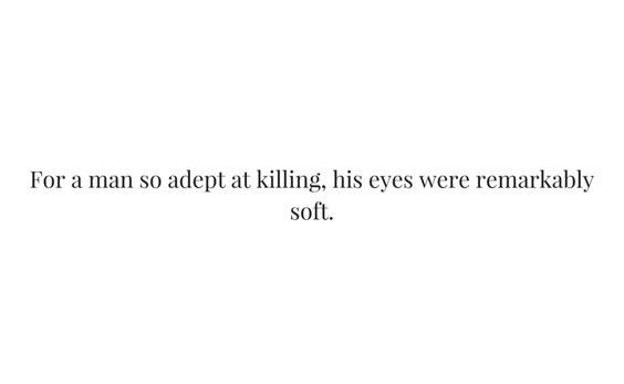 a white background with the words for a man to adopt at killing, his eyes were remarkablely soft