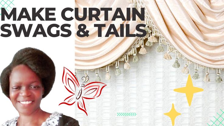 a woman smiling with the words make curtain swags & tails