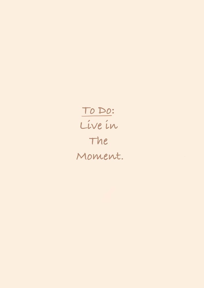 the words to do live in the moment