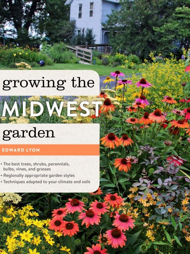 the cover of growing the midwest garden by edward tyon, with colorful flowers in front