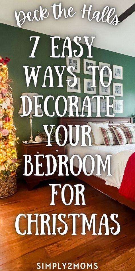 a bedroom decorated for christmas with the words 7 easy ways to decorate your bedroom for christmas