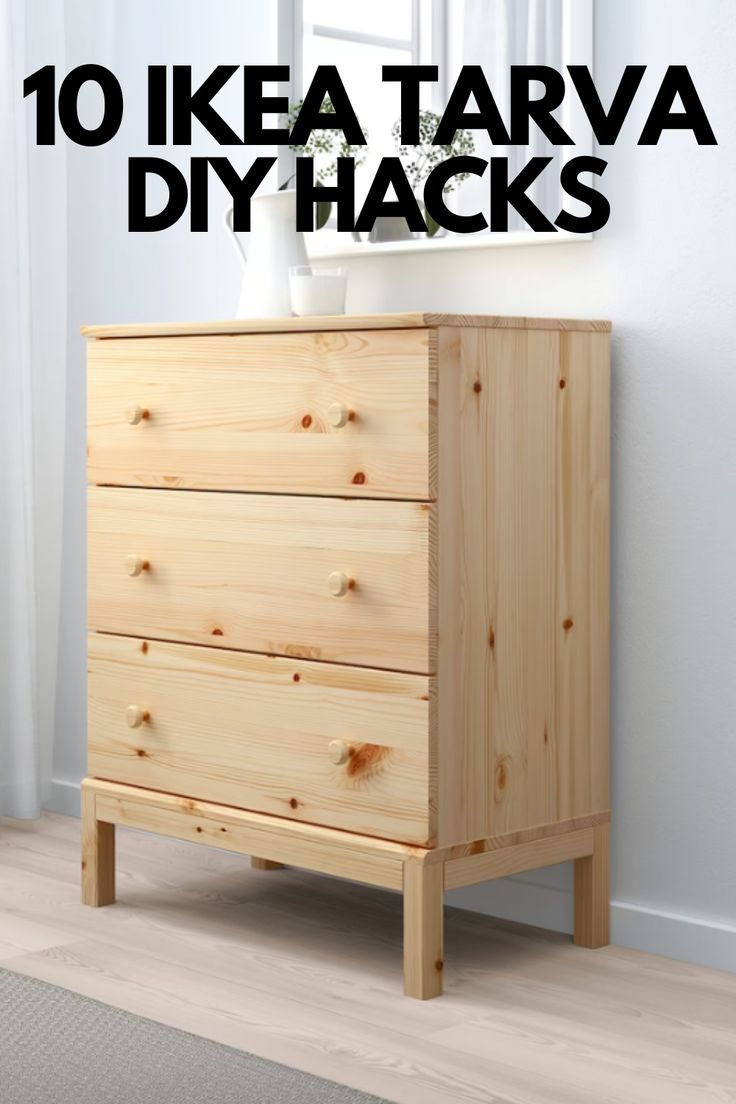 a wooden dresser with the words 10 ikea tarva diy hacks