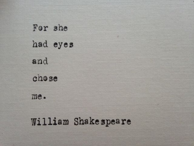 an old typewriter with the words for she had eyes and chose me william shakespeare