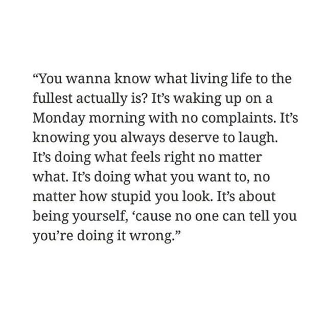 an image with the words you wanna know what living life to the fullest actually is it's waking up on