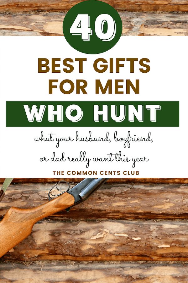 the words, 40 best gifts for men who hunt are on top of a wooden background