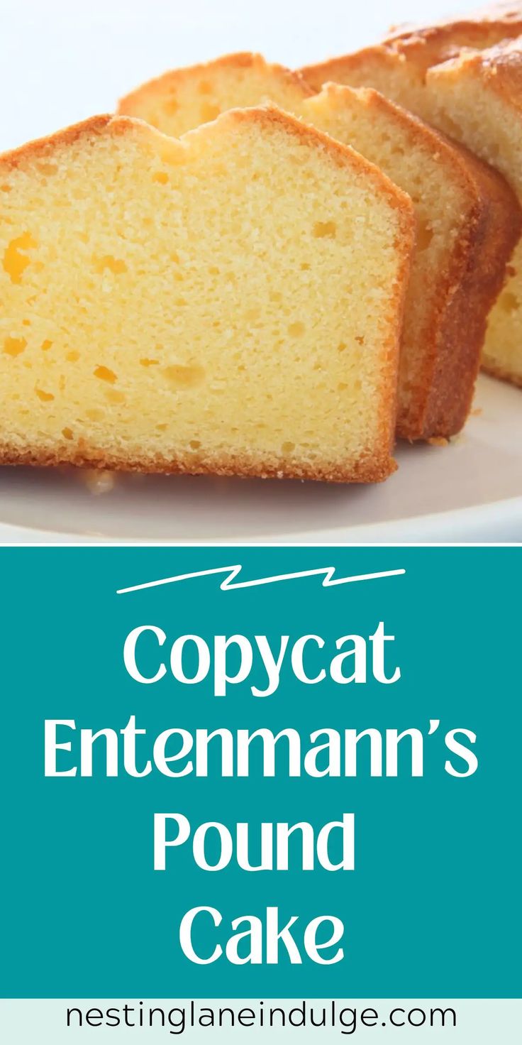 copycat entemmann's pound cake is the perfect treat for any special occasion