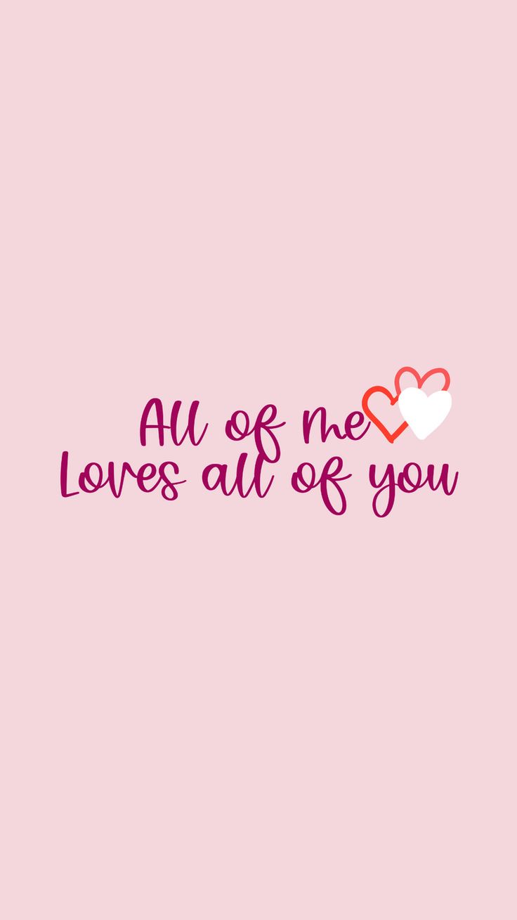 the words all of me loves all of you on a pink background