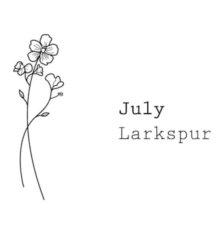 the words july larkspur are written in black and white