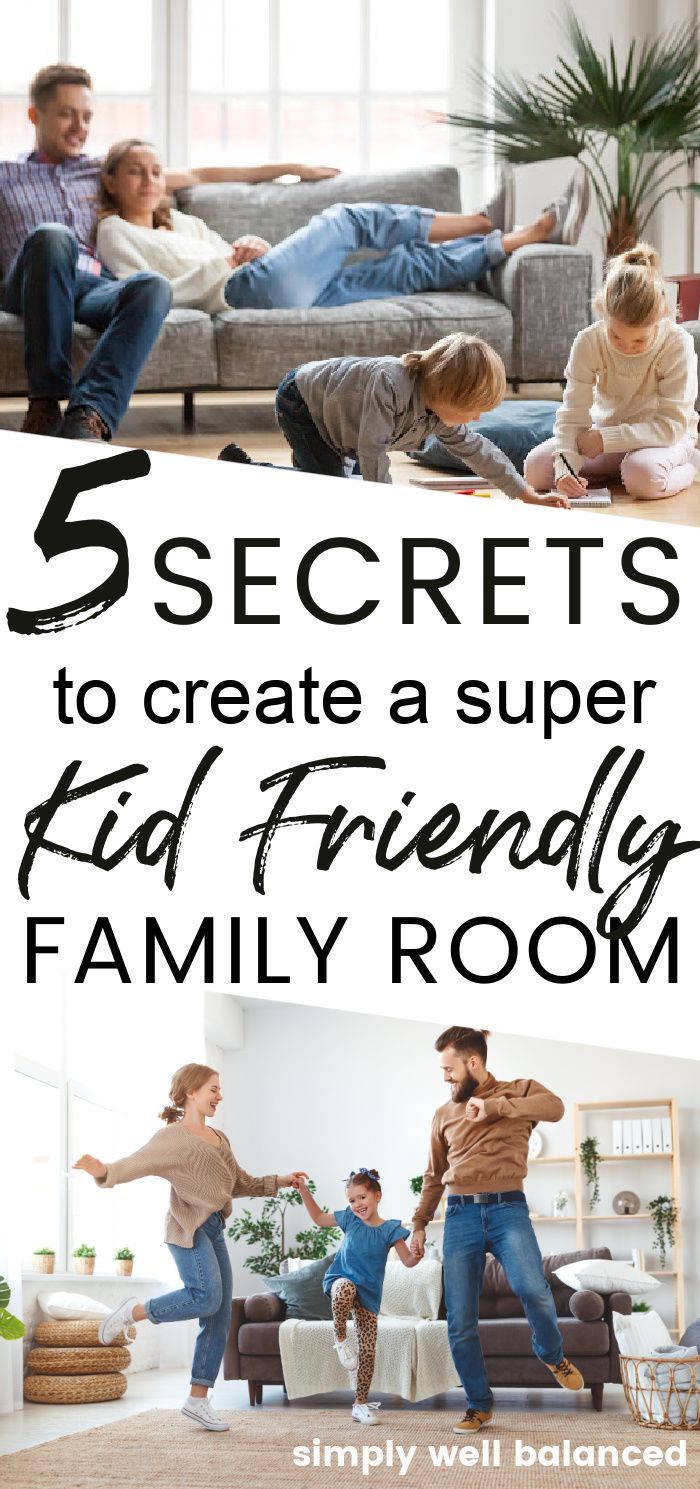 the words 5 secrets to create a super kid friendly family room