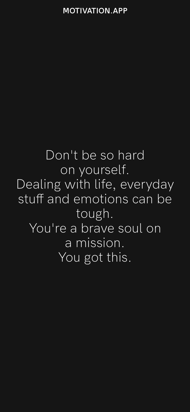 Dont Be Hard With Yourself, Tough Situation Quotes Life, Don't Be Too Hard To Yourself, Don't Be Hard To Yourself, Tough Situation Quotes, Life Can Be Hard Quotes, Dont Be So Hard To Your Self, Life Is Hard Quotes Stay Strong, On A Mission Quotes Motivation