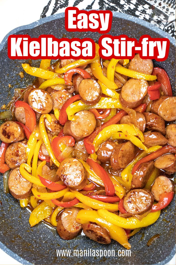 an easy kielbasa stir - fry with peppers and sausage in a skillet