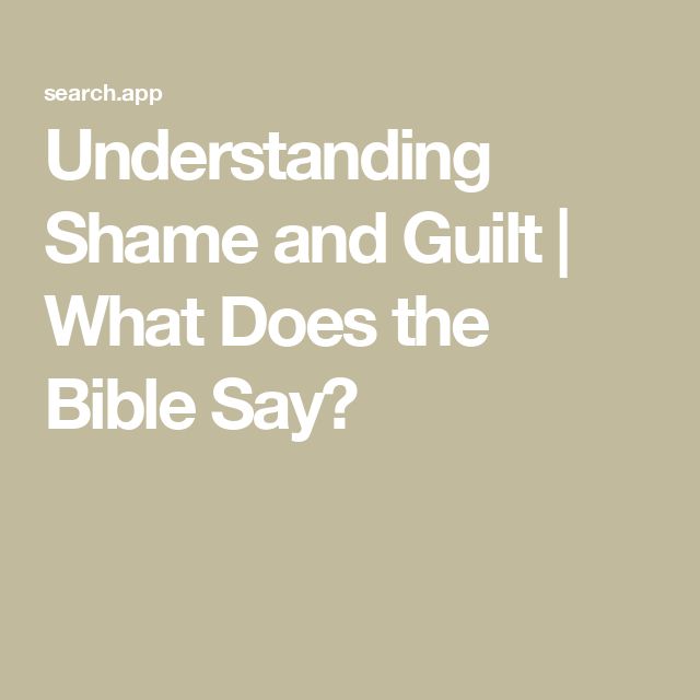 the text reads, understanding shame and guilt what does the bible say? '