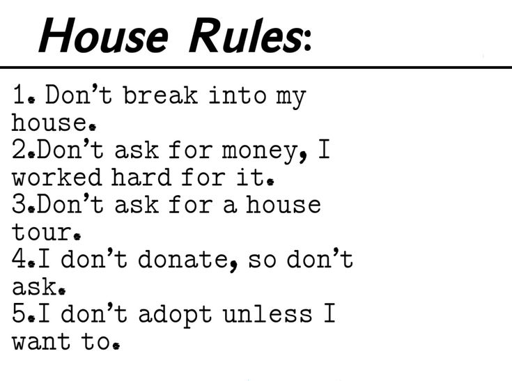 the words house rules are written in black and white on a piece of paper that says, i don't break into my house