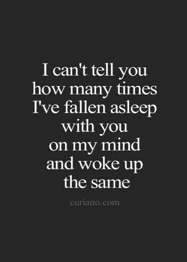 a quote that reads i can't tell you how many times i've fallen asleep