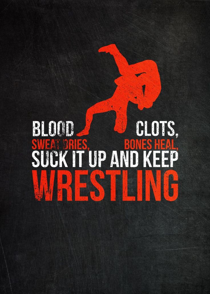 a poster with the words blood, sweats, clothes, bones, and keep wrestling