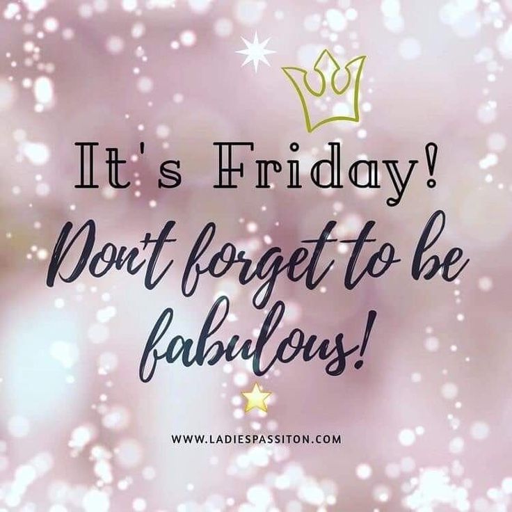 the words it's friday don't forget to be fabulous on a blurry background