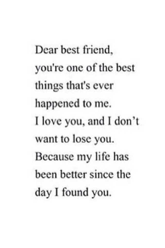 a poem that reads dear best friend, you're one of the best things that's ever happened to me