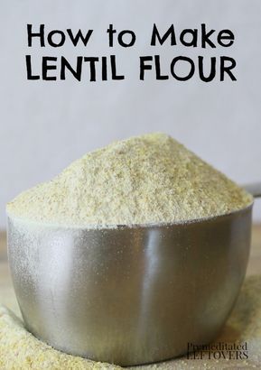 how to make lentil flour in a bowl with text overlay that reads how to make lentil flour