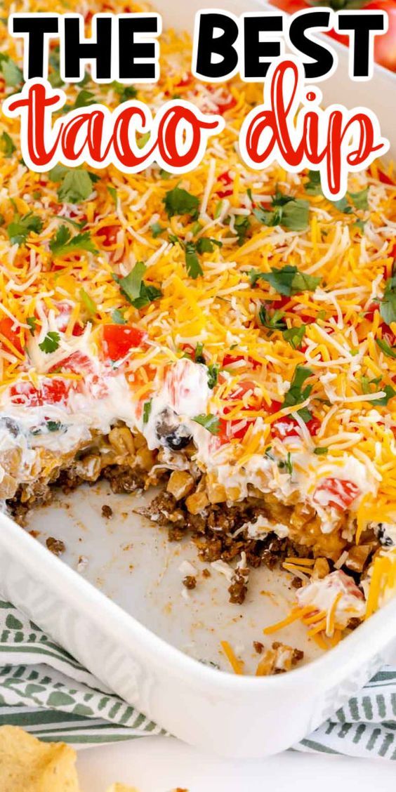 the best taco dip recipe in a casserole dish