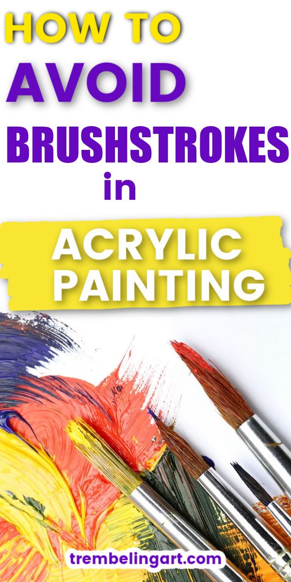 how to avoid brush strokes in acrylic painting by rembeling com