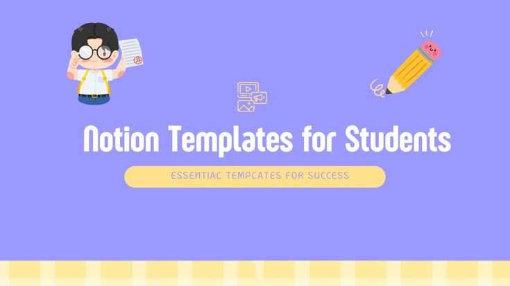 Must-Have Notion Templates for Students