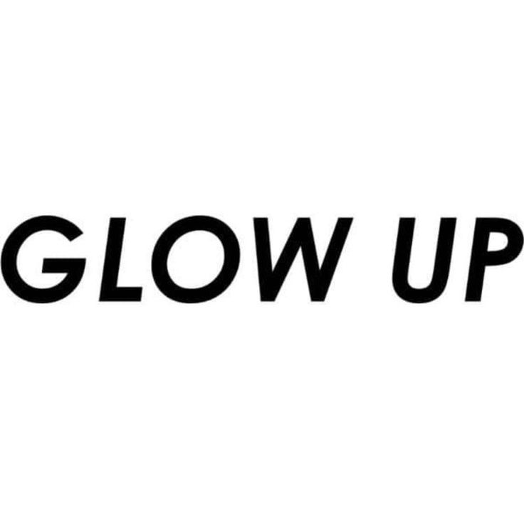 the words glow up are in black and white letters on a white background that says glow up