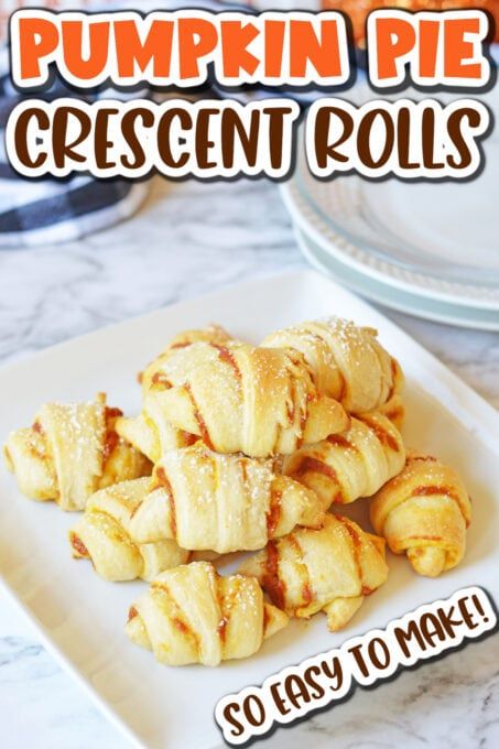 pumpkin pie crescent rolls on a white plate with the words, so easy to make