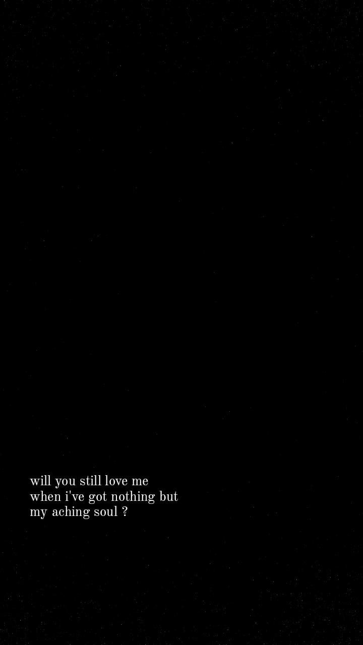 a black and white photo with the words, will you still love me when i've got nothing but my nothing soul?