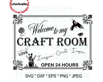 a sign that says welcome to my craft room, with the words open 24 hours