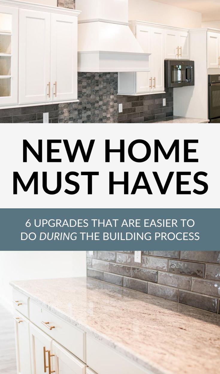 new home must haves and upgrades that are easier to do during the building process