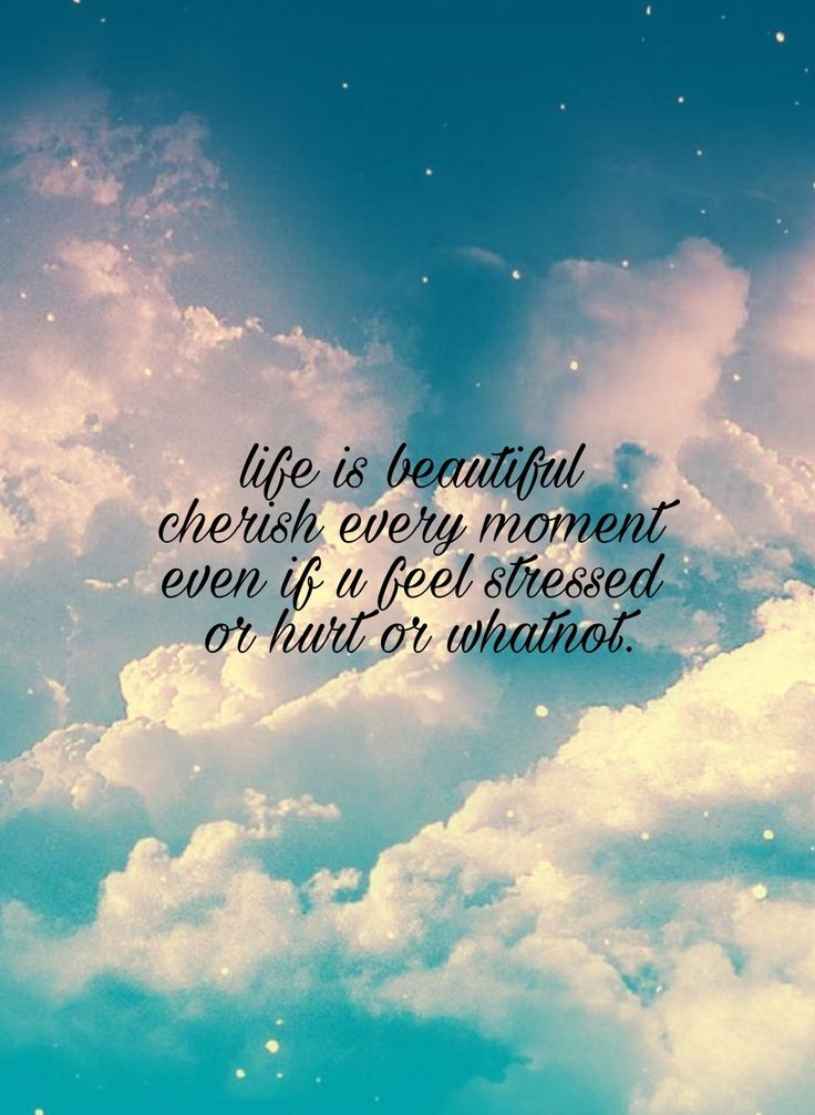 the sky is filled with clouds and there is a quote that says life is beautiful cherish every moment, even if