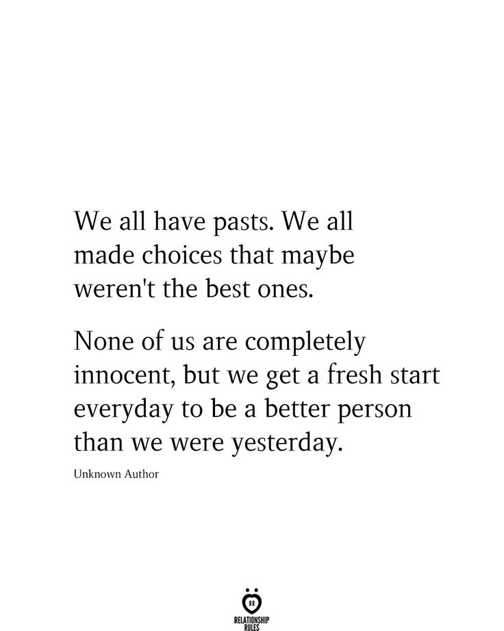 an image with the quote we all have pasts we all made choices that maybe weren't the best ones