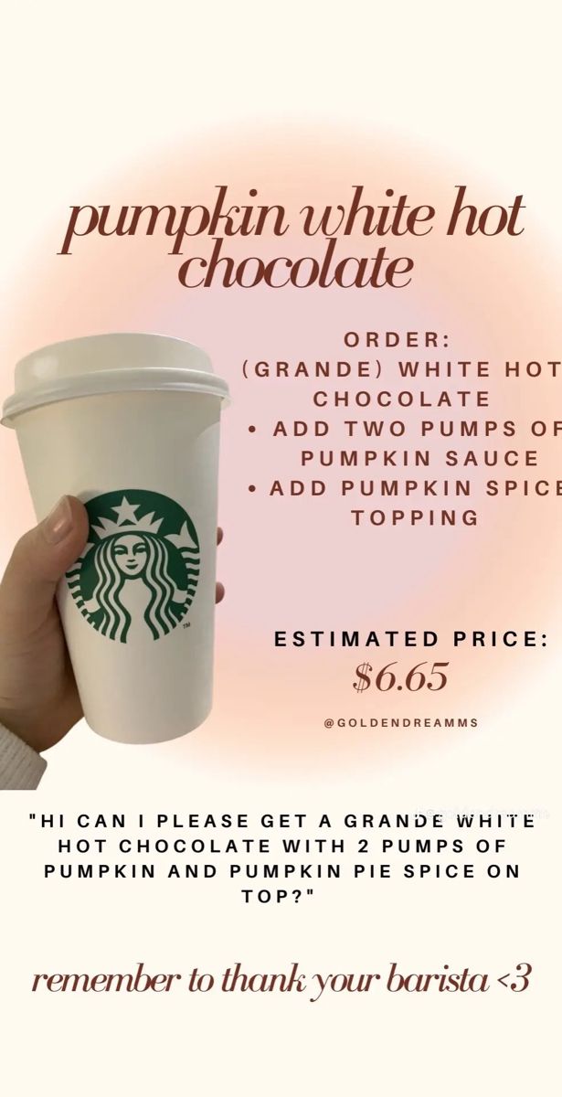 a hand holding a starbucks cup with the words pumpkin white hot chocolate