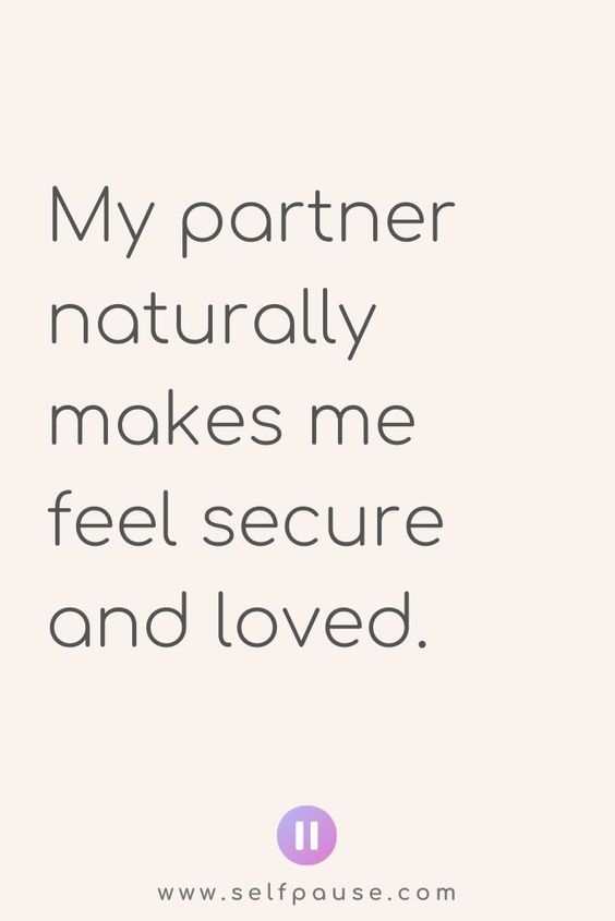 a quote with the words, my partner naturally makes me feel secure and loved on it