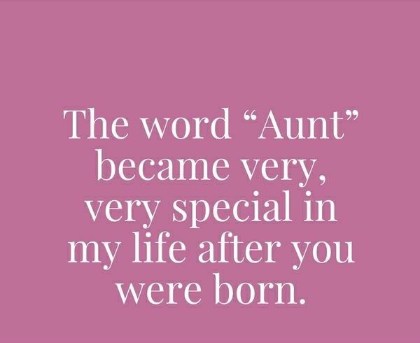 a quote that says, the word'aunt become very very special in my life after you