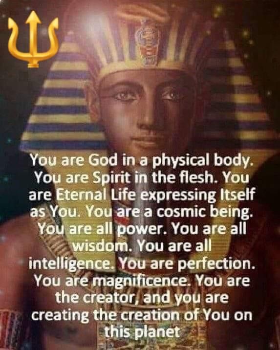 an egyptian pharaoh with the quote you are god in a physical body, you are spirit in the flesh